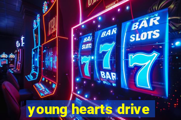 young hearts drive